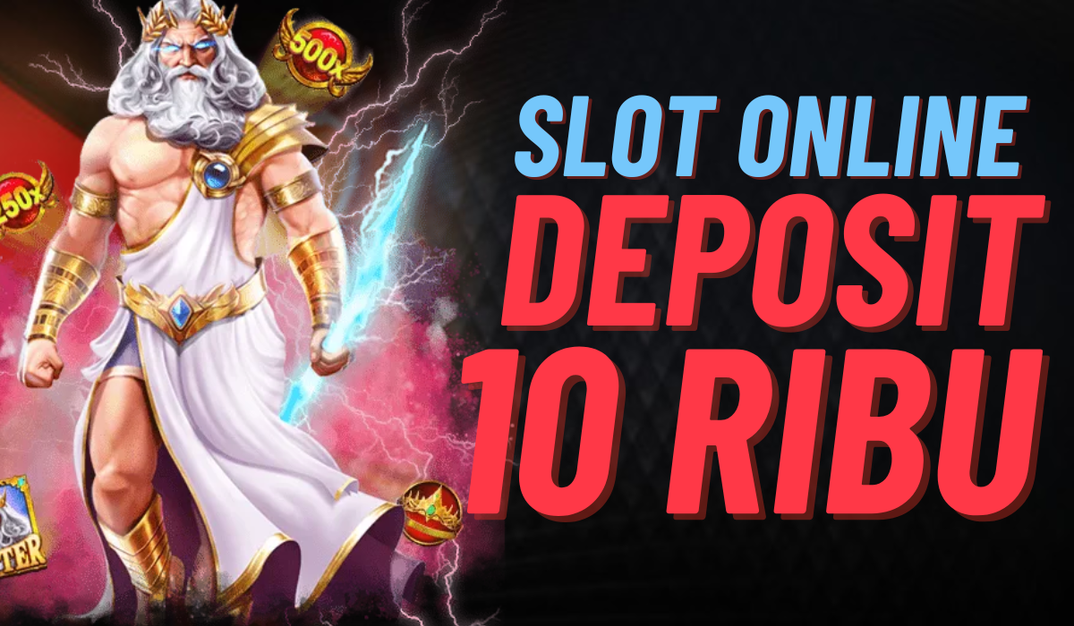 Slot Depo 10K: Strategi Maxwin